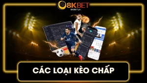 kèo chấp là gì 8kbet 02