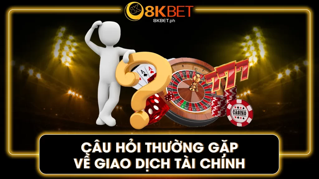 câu hỏi thường gặp 8kbet 01