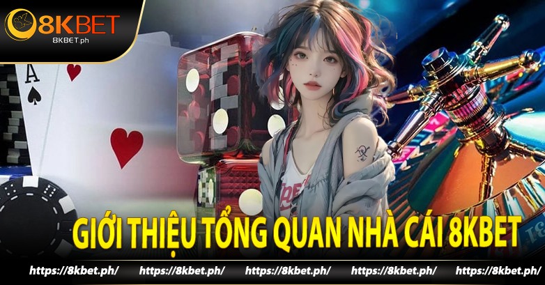 Giới thiệu tổng quan nhà cái 8kbet 